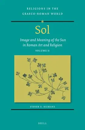 Hijmans | Sol: Image and Meaning of the Sun in Roman Art and Religion, Volume II | Buch | 978-90-04-51472-0 | sack.de