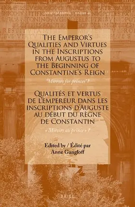  The Emperor's Qualities and Virtues in the Inscriptions from Augustus to the Beginning of Constantine's Reign: "Mirrors for Prince"? | Buch |  Sack Fachmedien