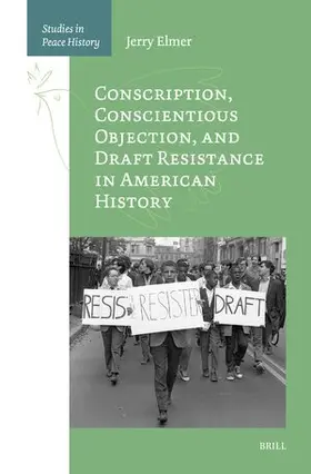 Elmer |  Conscription, Conscientious Objection, and Draft Resistance in American History | Buch |  Sack Fachmedien