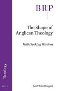MacDougall |  The Shape of Anglican Theology: Faith Seeking Wisdom | Buch |  Sack Fachmedien