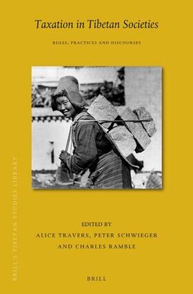 Travers / Schwieger / Ramble |  Taxation in Tibetan Societies: Rules, Practices and Discourses | Buch |  Sack Fachmedien