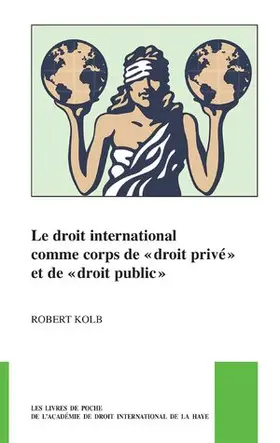 Kolb |  Le droit international comme corps de « droit privé » et de « droit public » | Buch |  Sack Fachmedien