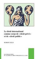 Kolb |  Le Droit International Comme Corps de « Droit Privé » Et de « Droit Public » | Buch |  Sack Fachmedien