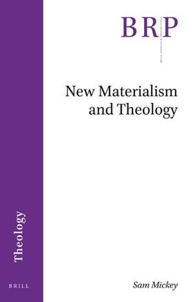 Mickey |  New Materialism and Theology | Buch |  Sack Fachmedien