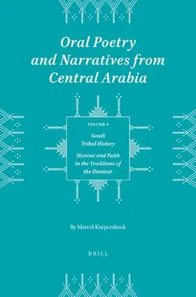 Kurpershoek |  Oral Poetry and Narratives from Central Arabia, Volume 4 Saudi Tribal History | Buch |  Sack Fachmedien