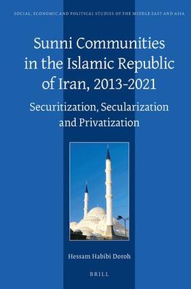 Habibi Doroh |  Sunni Communities in the Islamic Republic of Iran, 2013-2021: Securitization, Secularization and Privatization | Buch |  Sack Fachmedien