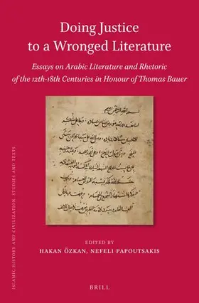  Doing Justice to a Wronged Literature: Essays on Arabic Literature and Rhetoric of the 12th-18th Centuries in Honour of Thomas Bauer | Buch |  Sack Fachmedien
