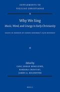  Why We Sing: Music, Word, and Liturgy in Early Christianity | Buch |  Sack Fachmedien