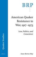 May |  American Quaker Resistance to War, 1917-1973 | Buch |  Sack Fachmedien