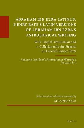 Sela | Abraham Ibn Ezra Latinus: Henry Bate's Latin Versions of Abraham Ibn Ezra's Astrological Writings | Buch | 978-90-04-52258-9 | sack.de