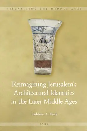 Fleck |  Reimagining Jerusalem's Architectural Identities in the Later Middle Ages | Buch |  Sack Fachmedien