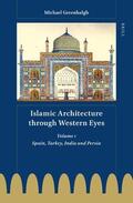 Greenhalgh |  Islamic Architecture Through Western Eyes: Spain, Turkey, India and Persia: Volume 1 | Buch |  Sack Fachmedien