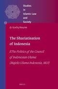 Hasyim |  The Shariatisation of Indonesia: The Politics of the Council of Indonesian Ulama (Majelis Ulama Indonesia, Mui) | Buch |  Sack Fachmedien