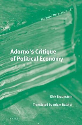 Braunstein |  Adorno's Critique of Political Economy | Buch |  Sack Fachmedien
