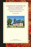 Mayes |  Christian History in Rural Germany: Transcending the Catholic and Protestant Narratives | Buch |  Sack Fachmedien