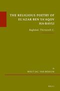 Bekkum |  The Religious Poetry of El'azar Ben Ya'aqov Ha-Bavli: Baghdad, Thirteenth C. | Buch |  Sack Fachmedien