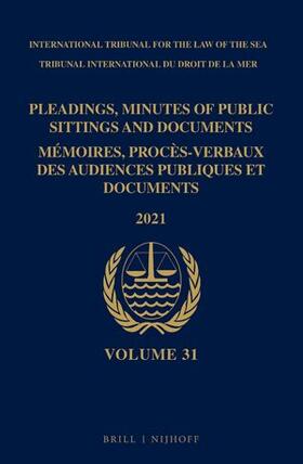 ITLOS |  Pleadings, Minutes of Public Sittings and Documents / Mémoires, Procès-Verbaux Des Audiences Publiques Et Documents, Volume 31 (2021) | Buch |  Sack Fachmedien