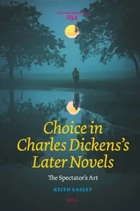 Easley |  Choice in Charles Dickens's Later Novels | Buch |  Sack Fachmedien