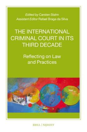 Stahn | The International Criminal Court in Its Third Decade | Buch | 978-90-04-52992-2 | sack.de