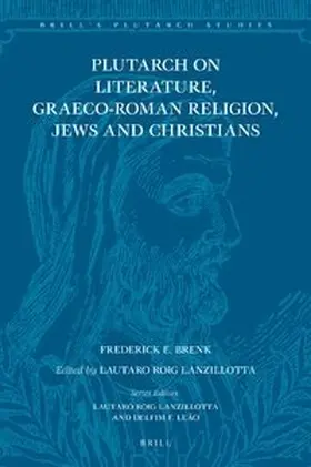 Brenk |  Plutarch on Literature, Graeco-Roman Religion, Jews and Christians | Buch |  Sack Fachmedien