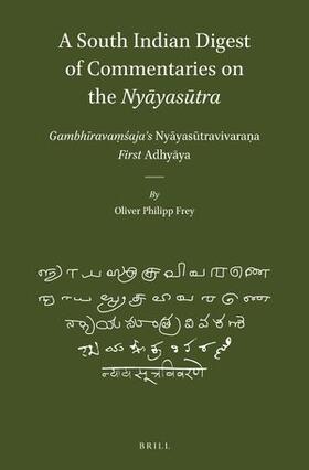 Frey |  A South Indian Digest of Commentaries on the Ny&#257;yas&#363;tra | Buch |  Sack Fachmedien
