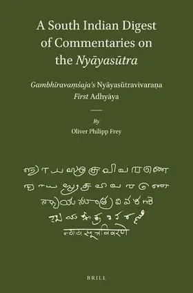 Frey |  A South Indian Digest of Commentaries on the Ny&#257;yas&#363;tra | Buch |  Sack Fachmedien