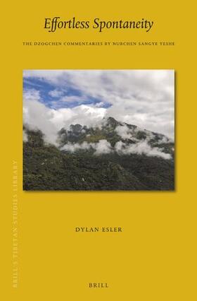 Esler |  Effortless Spontaneity: The Dzogchen Commentaries by Nubchen Sangye Yeshe | Buch |  Sack Fachmedien