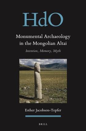 Jacobson-Tepfer | Monumental Archaeology in the Mongolian Altai: Intention, Memory, Myth | Buch | 978-90-04-53521-3 | sack.de