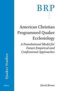 Brown |  American Christian Programmed Quaker Ecclesiology | Buch |  Sack Fachmedien