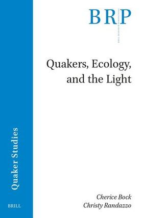 Bock / Randazzo | Quakers, Ecology, and the Light | Buch | 978-90-04-53591-6 | sack.de