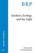 Bock / Randazzo |  Quakers, Ecology, and the Light | Buch |  Sack Fachmedien