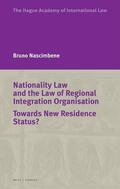 Nascimbene |  Nationality Law and the Law of Regional Integration Organisation: Towards New Residence Status? | Buch |  Sack Fachmedien