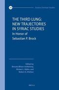  The Third Lung: New Trajectories in Syriac Studies: Essays in Honor of Sebastian P. Brock | Buch |  Sack Fachmedien