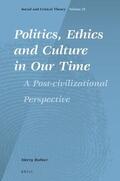 Redner |  Politics, Ethics and Culture in Our Time: A Post-Civilizational Perspective | Buch |  Sack Fachmedien