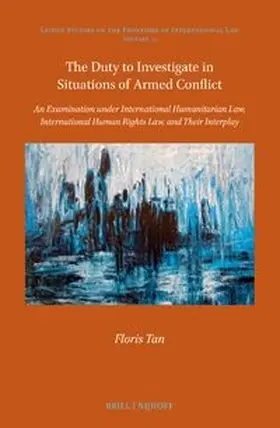 Tan |  The Duty to Investigate in Situations of Armed Conflict | Buch |  Sack Fachmedien