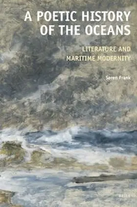 Frank | A Poetic History of the Oceans | Buch | 978-90-04-54639-4 | www.sack.de