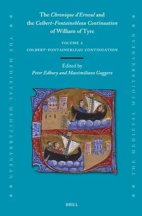 Edbury / Gaggero |  The Chronique d'Ernoul and the Colbert-Fontainebleau Continuation of William of Tyre (Volume 2) | Buch |  Sack Fachmedien