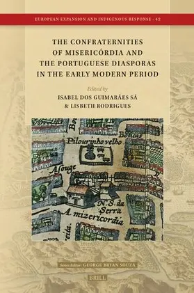 Guimarães Sá |  The Confraternities of Misericórdia and the Portuguese Diasporas in the Early Modern Period | Buch |  Sack Fachmedien