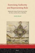 Barati |  Exercising Authority and Representing Rule, Eighteenth-Century Persian Decrees from the Shrine of Imam Reza in Mashhad | Buch |  Sack Fachmedien