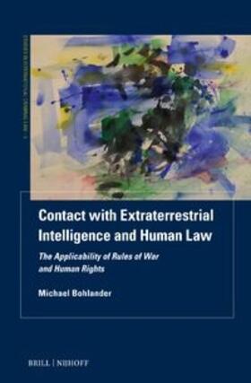 Bohlander | Contact with Extraterrestrial Intelligence and Human Law | Buch | 978-90-04-67769-2 | sack.de