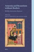 Bonfiglio / Rapp |  Armenia and Byzantium Without Borders: Mobility, Interactions, Responses | Buch |  Sack Fachmedien