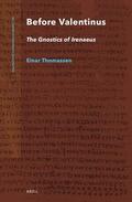 Thomassen |  Before Valentinus: The Gnostics of Irenaeus | Buch |  Sack Fachmedien