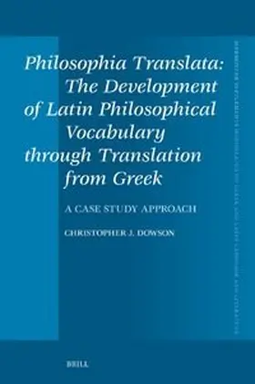 Dowson |  Philosophia Translata: The Development of Latin Philosophical Vocabulary Through Translation from Greek | Buch |  Sack Fachmedien