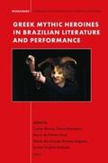  Greek Mythic Heroines in Brazilian Literature and Performance | Buch |  Sack Fachmedien