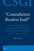 Zander |  "Contradiction Resolves Itself" - An Analysis of the Arguments in the Chapter "The Essentialities or the Determinations of Reflection" in Hegel's Doctrine of Essence | Buch |  Sack Fachmedien