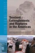  Sentient Entanglements and Ruptures in the Americas: Human-Animal Relations in the Amazon, Andes, and Arctic | Buch |  Sack Fachmedien