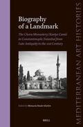  Biography of a Landmark, the Chora Monastery and Kariye Camii in Constantinople/Istanbul from Late Antiquity to the 21st Century | Buch |  Sack Fachmedien