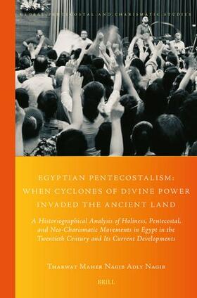 Adly Nagib |  Egyptian Pentecostalism: When Cyclones of Divine Power Invaded the Ancient Land | Buch |  Sack Fachmedien