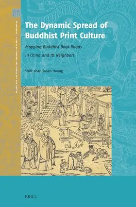 Huang |  The Dynamic Spread of Buddhist Print Culture | Buch |  Sack Fachmedien