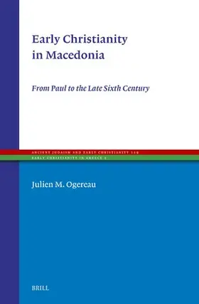 Ogereau |  Early Christianity in Macedonia | Buch |  Sack Fachmedien